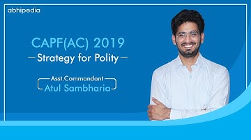 CAPF(AC): Strategy of Polity ( Paper 1 and Paper 2 ) | CAPF(AC) Exam I By Atul Sambharia Sir