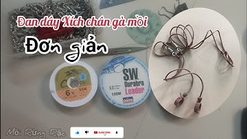 Chia sẻ Cách Đan đây xích chân gà đẹp,đơn giản | Mồi Rừng Rặc