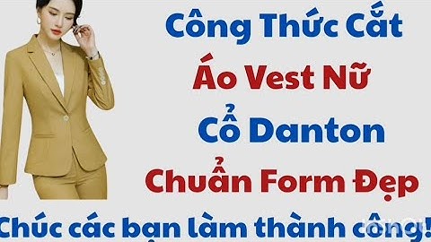 ✅ Hướng Dẫn Cách Cắt Áo Vest Nữ Cổ Danton. Phần (A)