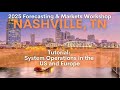 2025 Forecasting/Markets Workshop: Tutorial - System Operations in the US and Europe