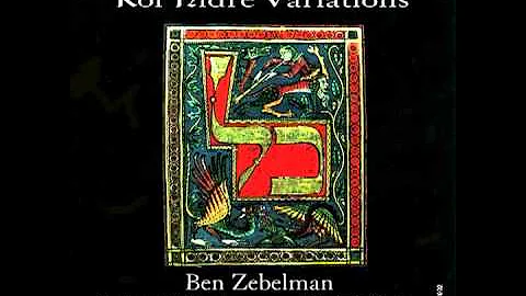 Kol Nidre Variations: by Ben Zebelman