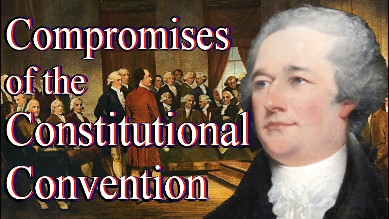 Compromises Of The Constitutional Convention