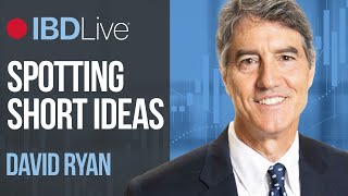 David Ryan Walks Through How To Spot Short Ideas | IBD Live