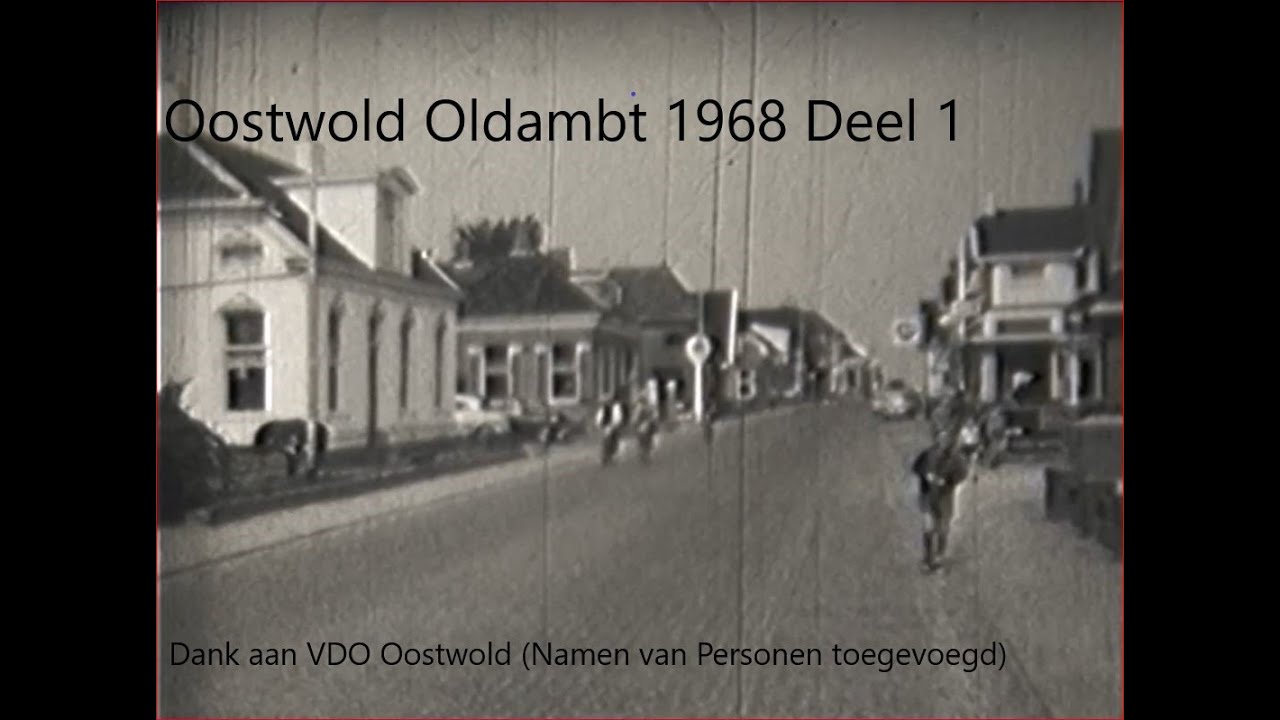 Oostwold Oldambt 1968 Dorpsfilm Deel 1 met Naamsvermelding