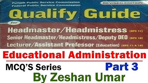 Qualify Guide Educational Administration Part 3 MCQs series | Educational Administran by Zeshan Umar