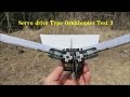 Servo drive type Ornithopter test 3 - - Huge tail wings: Lipo 3cell
