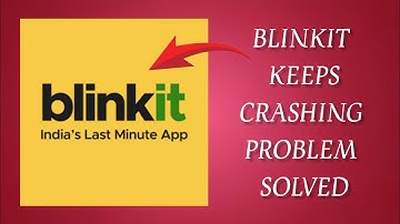 Fix BLINKIT App Keeps Crashing Problem || Rsha26 Solutions