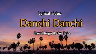 Danchi Danchi song by David Angu & The Tribe | Apatani Folk song with lyrics 🎶🎶 Danchi Danchi song by David Angu & The Tribe | Apatani Folk song with lyrics 🎶🎶