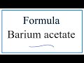 Barium Acetate and Related Concepts