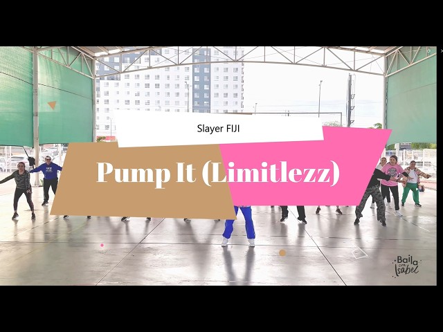 PUMP IT (LIMITLEZZ), SLAYER FIJI - ZUMBA® / ZIN™/ #BailaConIsabel