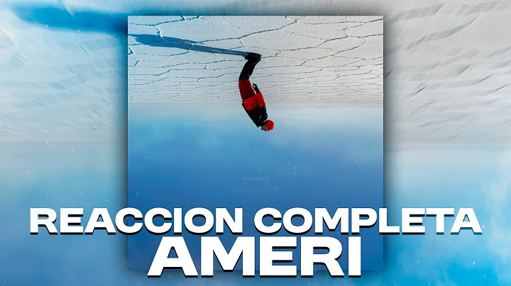 MI REACCIÓN a AMERI de DUKI