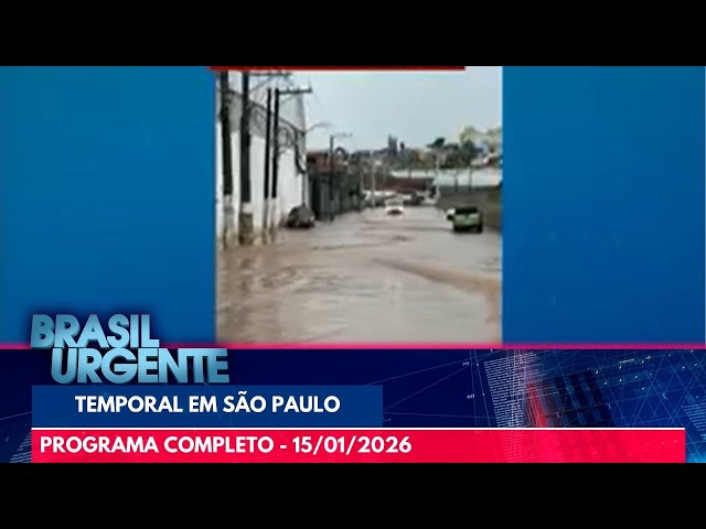 Chuva, transbordamento e alagamentos em São Paulo | BRASIL URGENTE | PROGRAMA COMPLETO - 15/01/2026