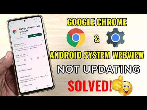 Solved : Google Chrome & Android System Webview Are Not Updating | Foci