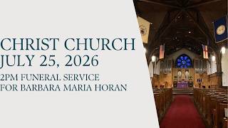 July 25 2026 2 00 PM Funeral Service for Barbara Horan Christ Church Charlottesville VA