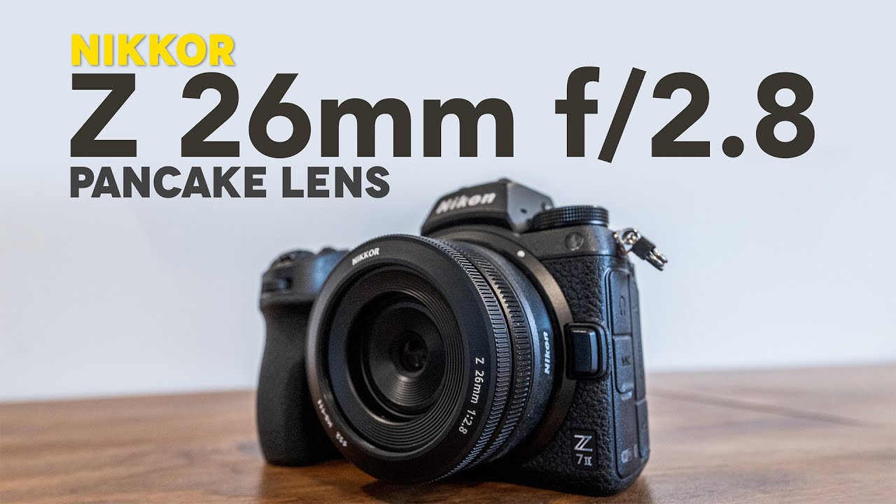 Nikon Z 26mm f/2.8 pancake lens – Taku Kumabe Photography and Design