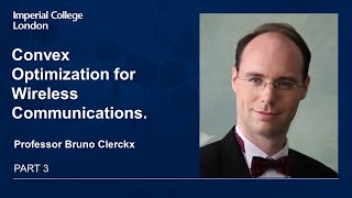 Convex Optimization for Wireless Communications (Part 3 of 6) Convex Optimization For Wireless Communications Part 5 Of 6