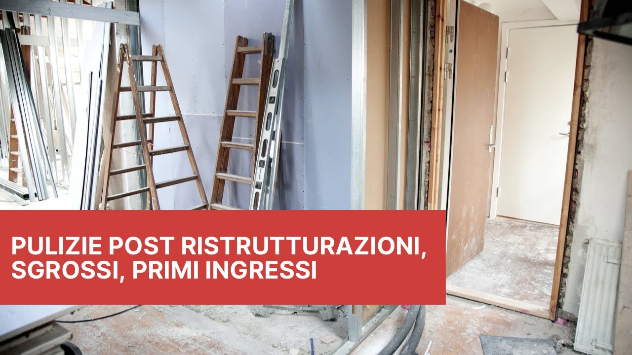 Pulizie post ristrutturazione: come pulire appartamenti e uffici in modo professionale