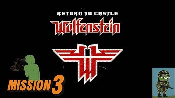 Return to Castle Wolfenstein (2001) Playthrough | Mission Three