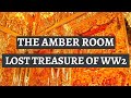 The Story of the AMBER ROOM | Lost Treasure of World War 2 | Historical Mystery | History Calling