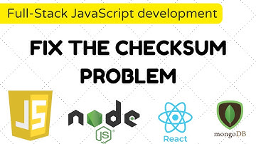 Full-Stack JavaScript development - Fix the checksum problem