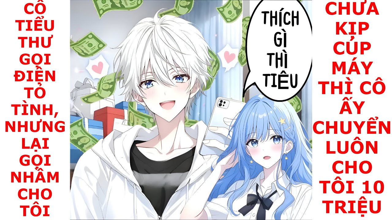 FULL TIỂU THƯ GỌI ĐIỆN TỎ TÌNH NHƯNG GỌI NHẦM CHO TÔI,CHƯA KỊP CÚP MÁY THÌ CÔ ĐÃ CHUYỂN CHO TÔI 10TR