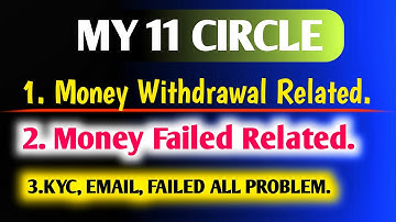 my11circle money withdrawal problems, my11circle kyc related problems, kyc failed, email pending,etc