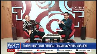 Tradisi Uang Panai Ditengah DInamika Generasi Masa Kini  | Sapa SUlSel