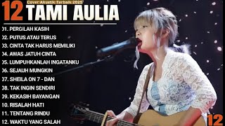 Cover Akustik Tami Aulia Full Album - Pergilah Kasih | Cover Akustik Terbaik 2025