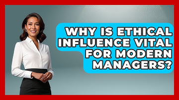 Why Is Ethical Influence Vital For Modern Managers? | Modern Manager Toolbox News