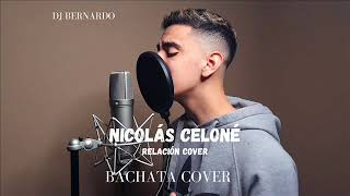 Nicolás Celoné -  Relación Bachata Cover Dj Bernardo