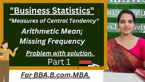 Arithmetic Mean missing Frequency|| Business Statistics #businessstudieswithjayanthi
