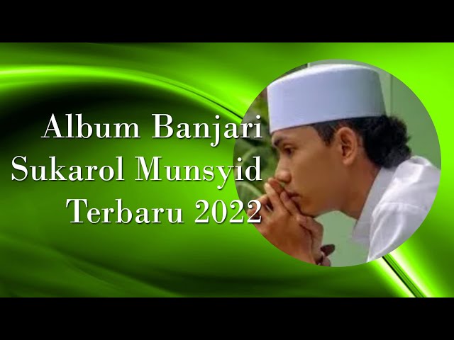 ALBUM SHOLAWAT BANJARI SUKAROL MUNSYID TERBARU 2022 - AS-SOKEH OFFICIAL class=