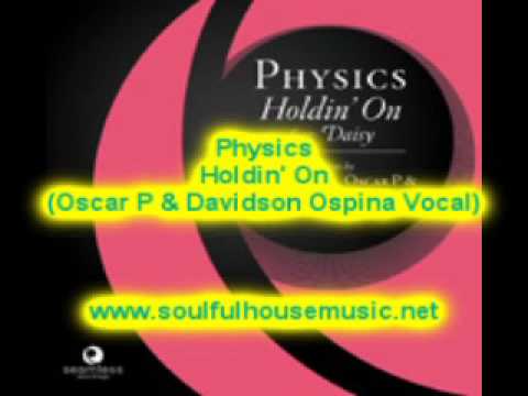 Physics Holdin' On Oscar P & Davidson Ospina Vocal