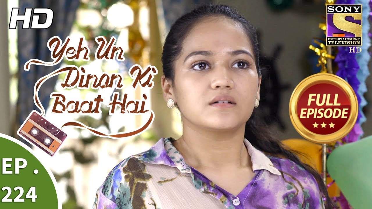 Yeh Un Dinon Ki Baat Hai - Ep 224 - Full Episode - 12th July, 2018