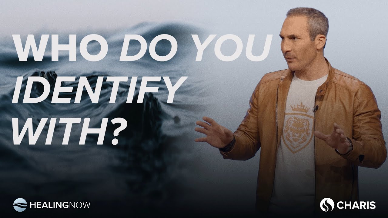Who Do You Identify With?  - Healing NOW with Chad Gonzales - February 28, 2024