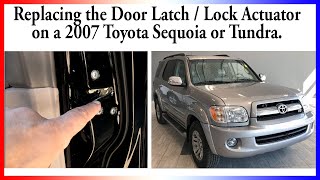 Replacing the Door Latch / Lock Actuator on a 2007 Toyota Sequoia or Tundra.