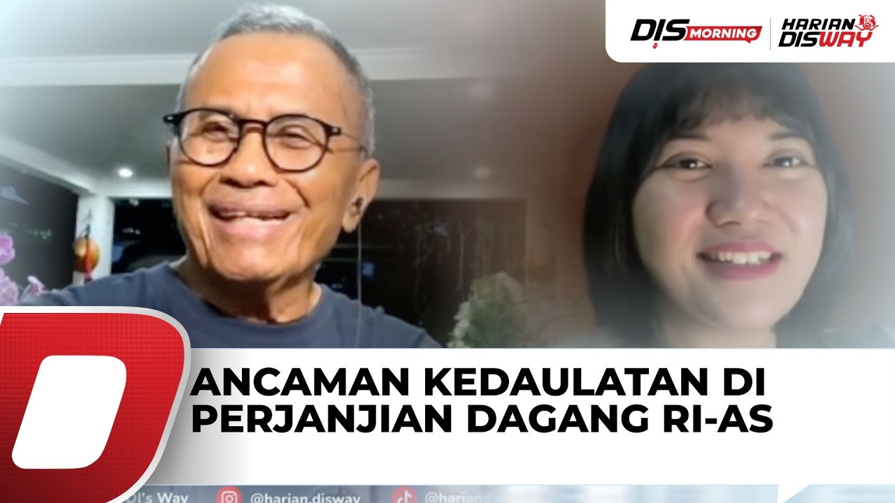 Risiko di Balik Kesepakatan Dagang RI–AS: Siapa Diuntungkan? | DisMorning