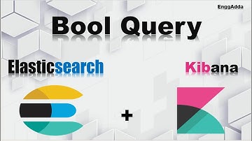 Bool Query in Elasticsearch? How to Implement the Bool Query in Elasticsearch Using Kibana Dashboard