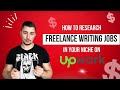 How to Research Freelance Writing Jobs in Your Niche on Upwork