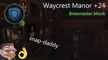 Waycrest Manor +24 - Brewmaster Monk - Rads