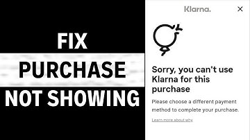 Hoe u kunt oplossen dat uw Klarna-aankoop niet wordt weergegeven