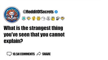 What is the strangest thing you