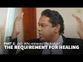 The Requirements for Healing (Part 2) | Your Miracle Moment Ep 260