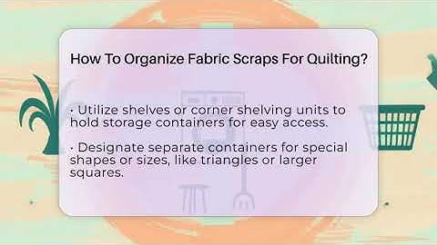How To Organize Fabric Scraps For Quilting? - The Upcycle Lab