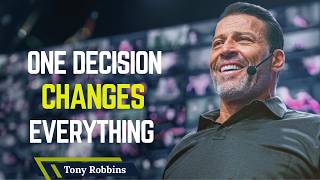 One Decision Change Everything! | Tony Robbins Motivation Wealth