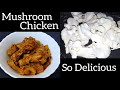 Delicious Mushroom Chicken Recipe // Mouthwatering Mushroom chicken Recipe in Assamese//