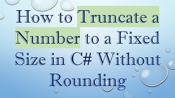 How to Truncate a Number to a Fixed Size in C# Without Rounding