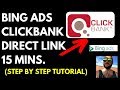 Bing Ads + Clickbank - Direct Link Tutorial (in 15 Mins)