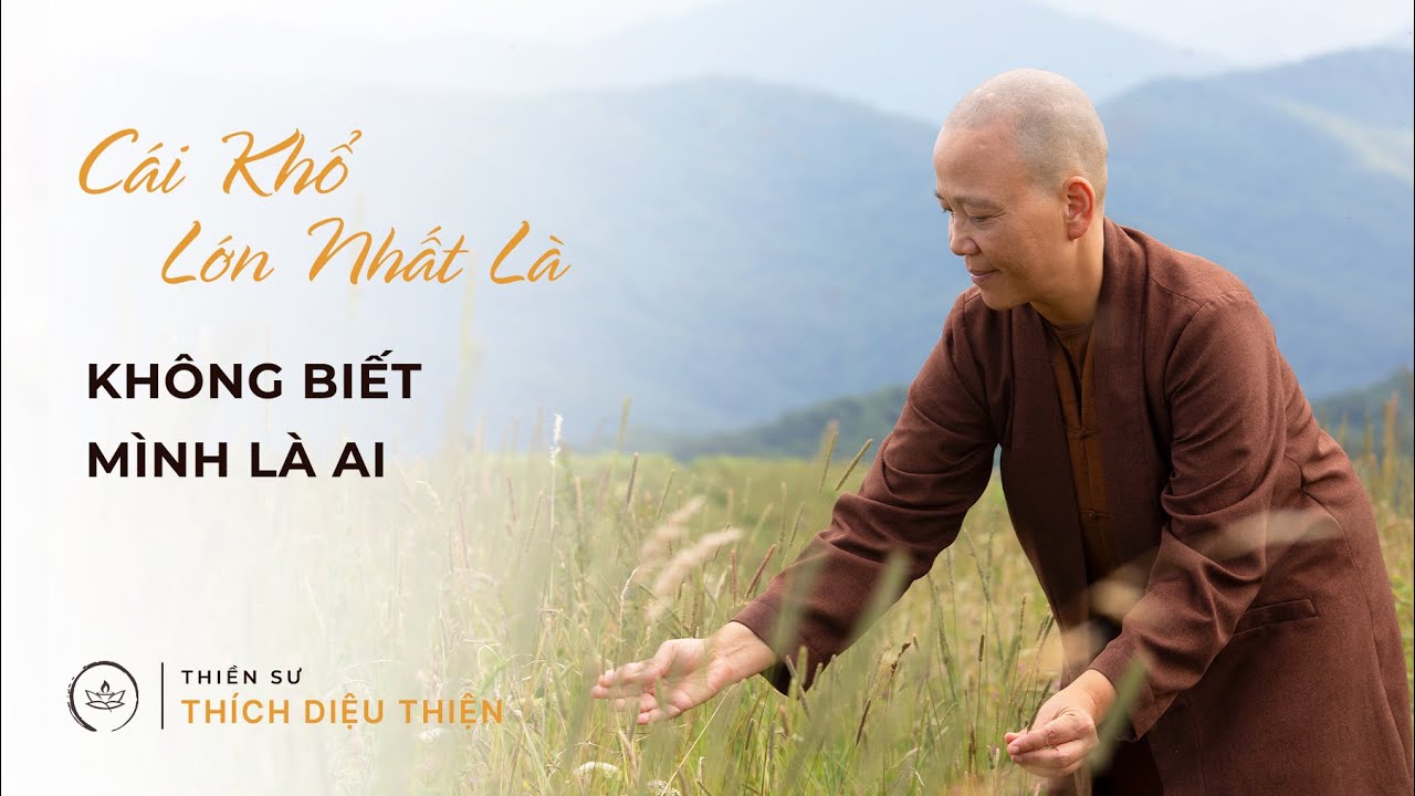 CÁI KHỔ LỚN NHẤT LÀ: KHÔNG BIẾT MÌNH LÀ AI | Thiền sư Thích Diệu Thiện Khai Mở Tuệ Giác |18.09.2022