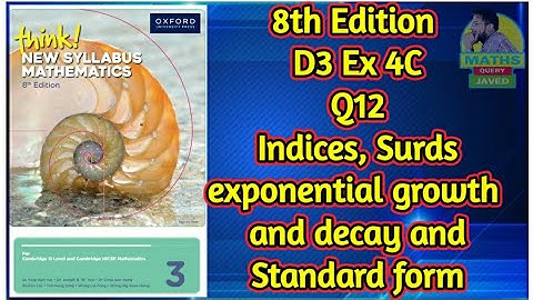 Q12 || Ex-4C || D3-8th edition || Indices, Surds, Exponential growth and decay, Standard form
